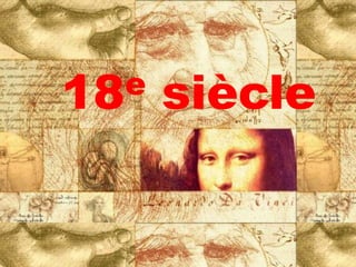 18 e   siècle
 