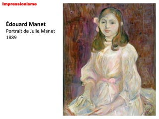 Impressionisme




 Édouard Manet
 Portrait de Julie Manet
 1889
 