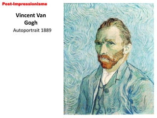 Post-Impressionisme


     Vincent Van
        Gogh
    Autoportrait 1889
 