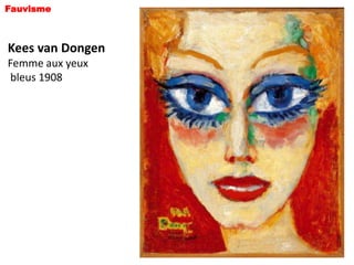 Fauvisme



Kees van Dongen
Femme aux yeux
bleus 1908
 