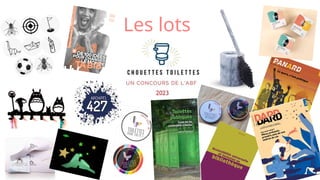 Les lots
 