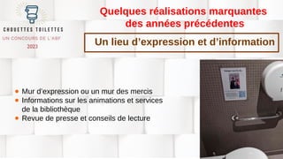 Quelques réalisations marquantes
des années précédentes
● Mur d’expression ou un mur des mercis
● Informations sur les animations et services
de la bibliothèque
● Revue de presse et conseils de lecture
Un lieu d’expression et d’information
 