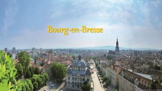 Bourg-en-Bresse
 