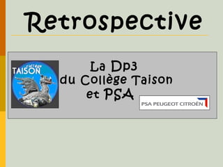La  Dp3   du Collège Taison et  PSA     Retrospective 