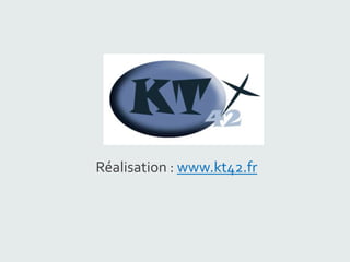 Réalisation : www.kt42.fr