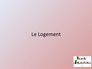 Le Logement
 