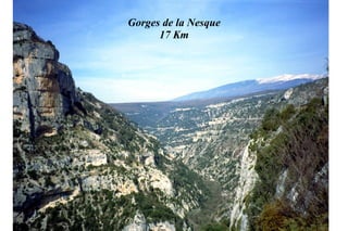 Gorges de la Nesque
      17 Km
 