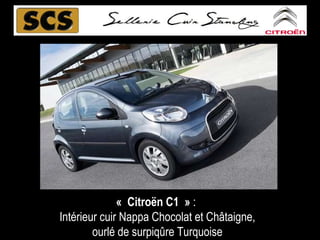 « Citro ën C1  »  :  Intérieur cuir Nappa Chocolat et Ch âtaigne, ourlé de surpiqûre Turquoise 