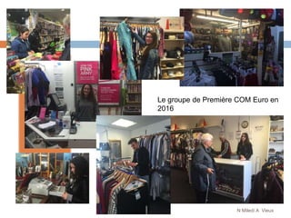 Le groupe de Première COM Euro en
2016
N Miled/ A Vieux
 