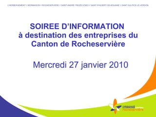 SOIREE D’INFORMATION  à destination des entreprises du Canton de Rocheservière Mercredi 27 janvier 2010 