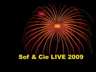 Sof & Cie LIVE 2009 