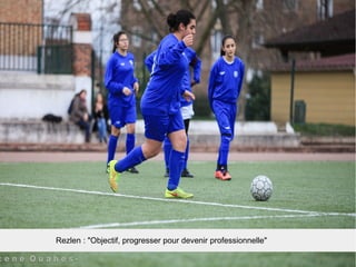 Rezlen : "Objectif, progresser pour devenir professionnelle"
 