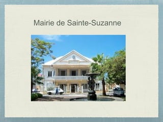 Mairie de Sainte-Suzanne
 