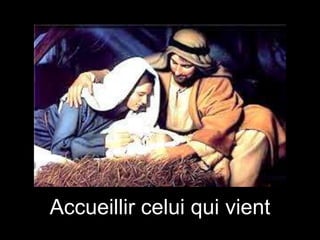 Accueillir celui qui vient

 