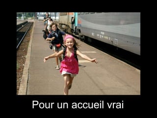 Pour un accueil vrai

 