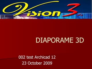 DIAPORAME 3D 002 test Archicad 12 23 October 2009 