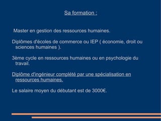 Le directeur des ressources humaines , « un chef d'orchestre » au plan des relations entre l'individu et l'entreprise. 