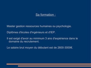 Il applique les conditions générales de la politique des ressources humaines. 