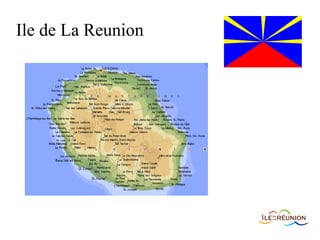 Ile de La Reunion

 