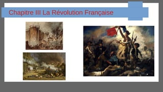 Chapitre III La Révolution Française
 
