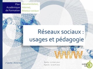 Plan Documentation,
 Académique Internet,
de Formation Réseaux sociaux




                           Réseaux sociaux :
  ...