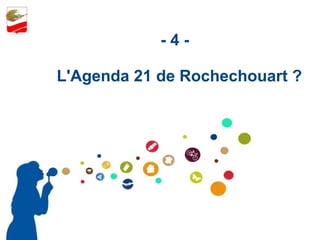 - 4 -  L'Agenda 21 de Rochechouart ? 