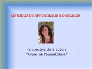 Perspectiva de la autora  “Kyparisia Papanikolaou” 
