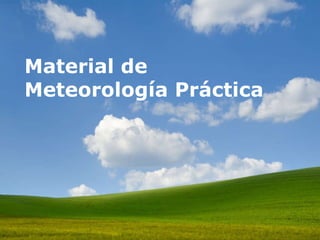 Material de  Meteorología Práctica  