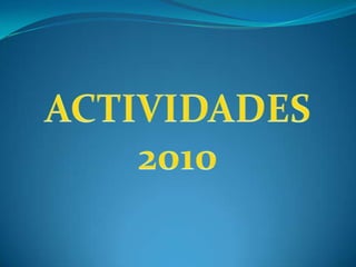ACTIVIDADES 2010 