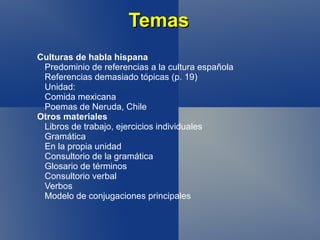 ¿Hay equilibro entre las diferentes destrezas? Prevalecen las actividades sobre la comprensión y expresión oral. El desequilibrio entre actividades y ejercicios orales y escritos se compensa con el libro de trabajo. Organización de cada lección 