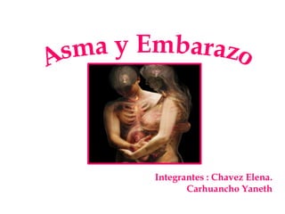 Integrantes : Chavez Elena.
       Carhuancho Yaneth
 