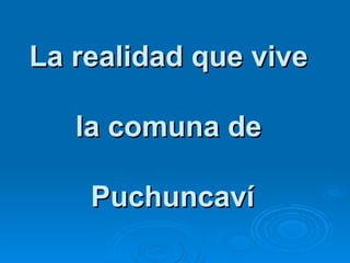 La realidad que vive  la comuna de  Puchuncaví 