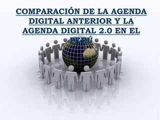 COMPARACIÓN DE LA AGENDA DIGITAL ANTERIOR Y LA AGENDA DIGITAL 2.0 EN EL PERÚ 
