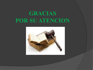 GRACIAS
POR SU ATENCION
 
