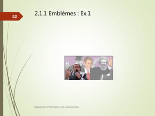 2.1.1 Emblèmes : Ex.1
Département d'information et de communication
52
 
