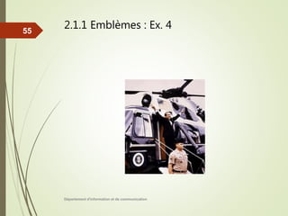 2.1.1 Emblèmes : Ex. 4
Département d'information et de communication
55
 