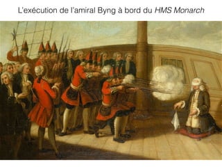 L’exécution de l’amiral Byng à bord du HMS Monarch
 
