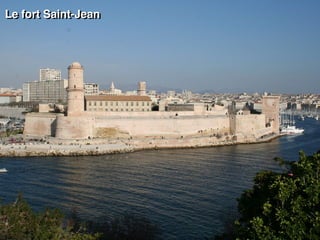 Le fort Saint-Jean
 