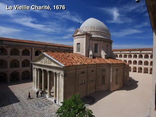 La Vieille Charité, 1676
 