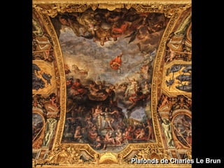 Plafonds de Charles Le Brun
 