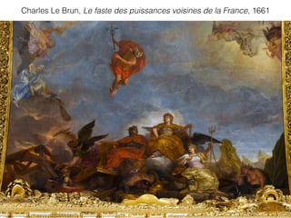 Charles Le Brun, Le faste des puissances voisines de la France, 1661
 