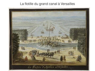La ﬂotille du grand canal à Versailles
 