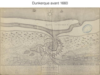 Dunkerque avant 1660
 