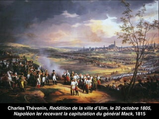 Charles Thévenin, Reddition de la ville d’Ulm, le 20 octobre 1805,
Napoléon Ier recevant la capitulation du général Mack, 1815
 