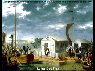 Adolphe Roehn, Entrevue de Napoléon Ier et d'Alexandre Ier sur le Niemen 25 juin 1807
Le traité de Tilsit
 