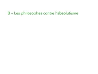 B – Les philosophes contre l’absolutisme
 