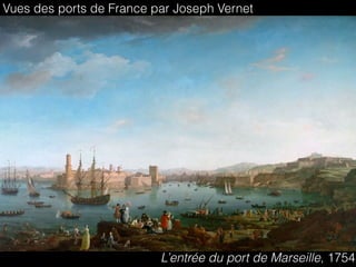 Vues des ports de France par Joseph Vernet
L’entrée du port de Marseille, 1754
 