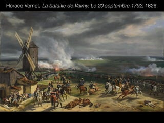 Horace Vernet, La bataille de Valmy. Le 20 septembre 1792, 1826.
 