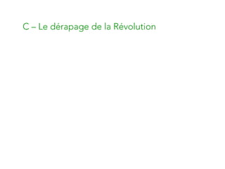 C – Le dérapage de la Révolution
 