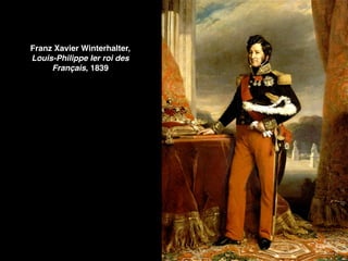 Franz Xavier Winterhalter,
Louis-Philippe Ier roi des
Français, 1839
 